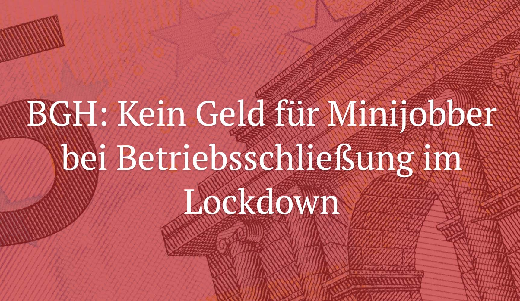 BAG: Kein Geld für Minijobber bei Betriebsschließung im Lockdown